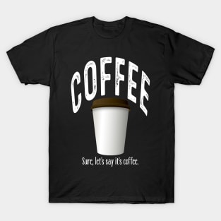 Coffee? Sure. T-Shirt